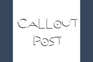 Callout Post Font Review