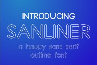 Sanliner: The Happy Rounded Sans Serif Font for Makers